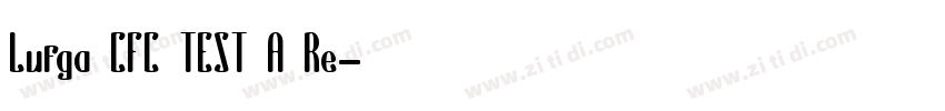 Lufga CFC TEST A Re字体转换